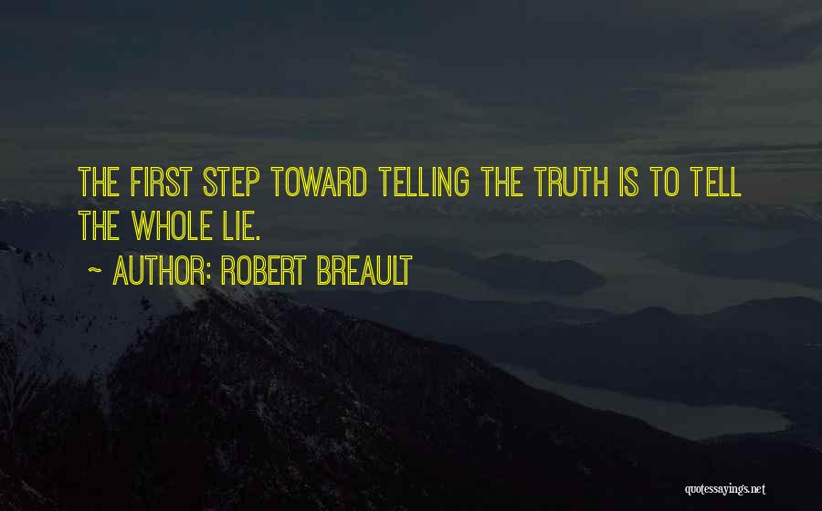 Telling The Whole Truth Quotes By Robert Breault