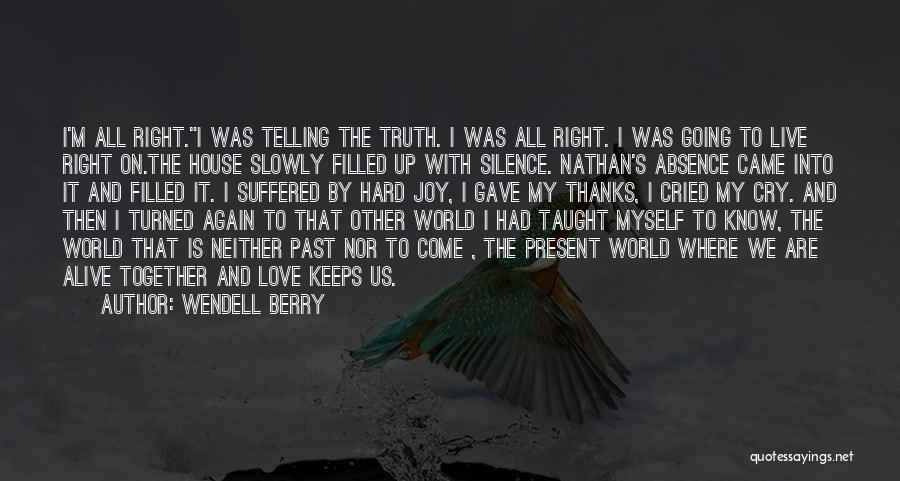 Telling The World You Love Someone Quotes By Wendell Berry