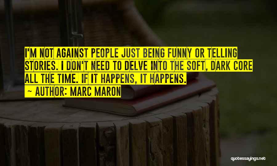 Telling Time Quotes By Marc Maron