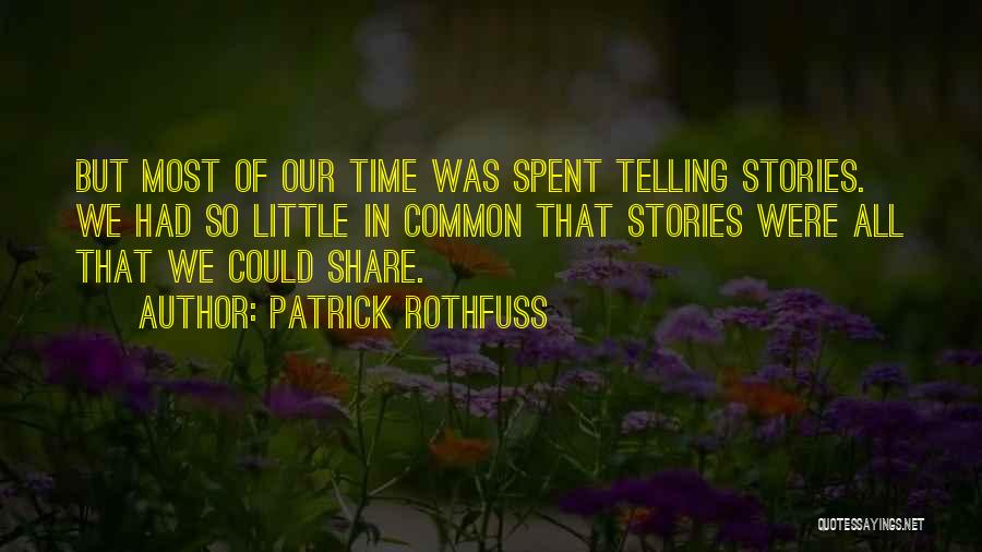 Telling Time Quotes By Patrick Rothfuss