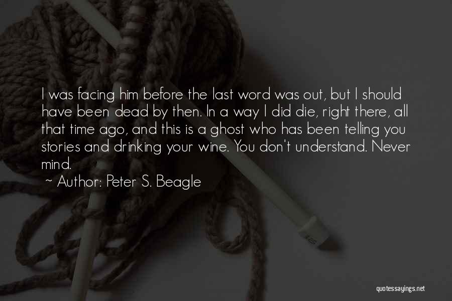 Telling Time Quotes By Peter S. Beagle