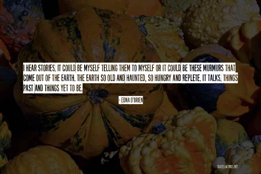 Telling You What You Want To Hear Quotes By Edna O'Brien Telling You What You Want To Hear Quotes By Edna O'Brien