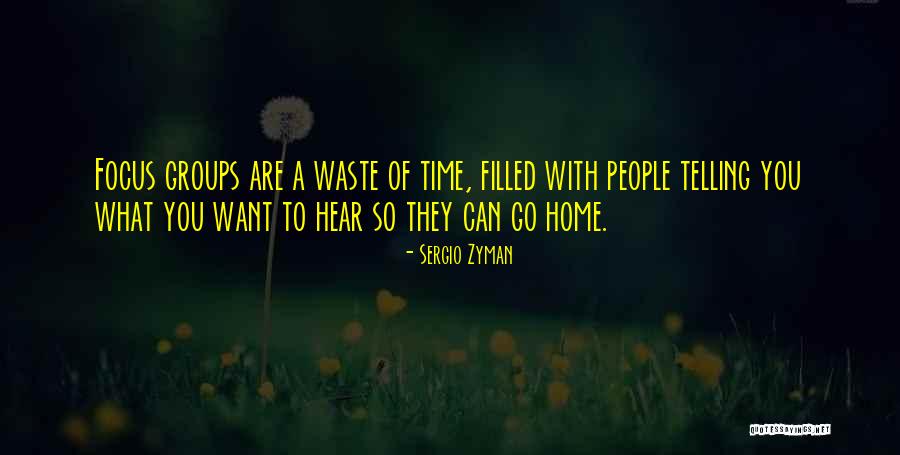 Telling You What You Want To Hear Quotes By Sergio Zyman Telling You What You Want To Hear Quotes By Sergio Zyman