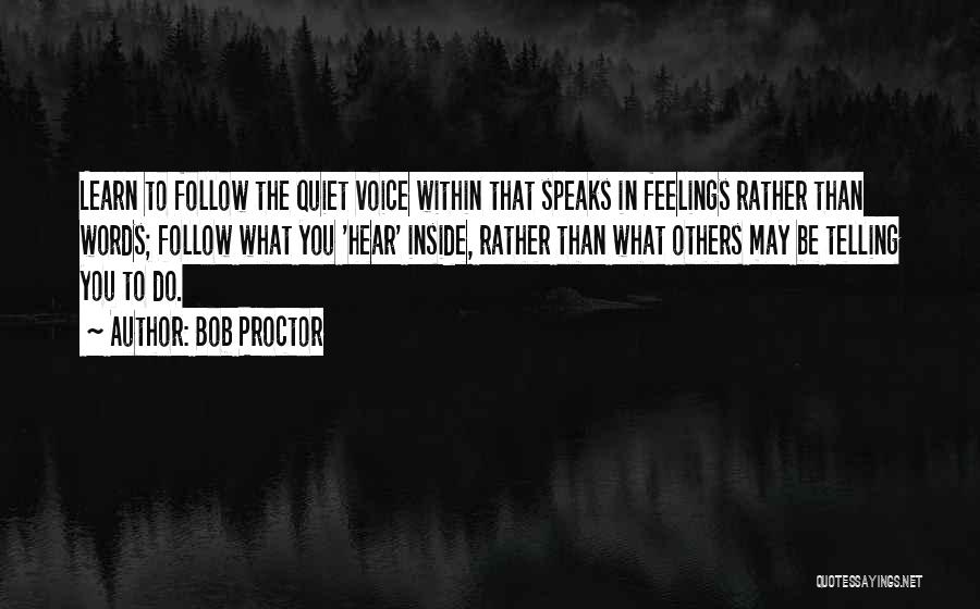 Telling Your Feelings Quotes By Bob Proctor
