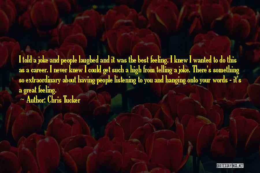 Telling Your Feelings Quotes By Chris Tucker