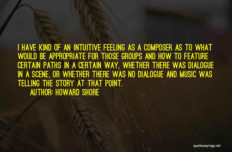 Telling Your Feelings Quotes By Howard Shore