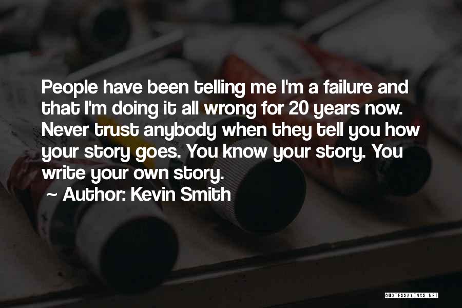 Telling Your Own Story Quotes By Kevin Smith