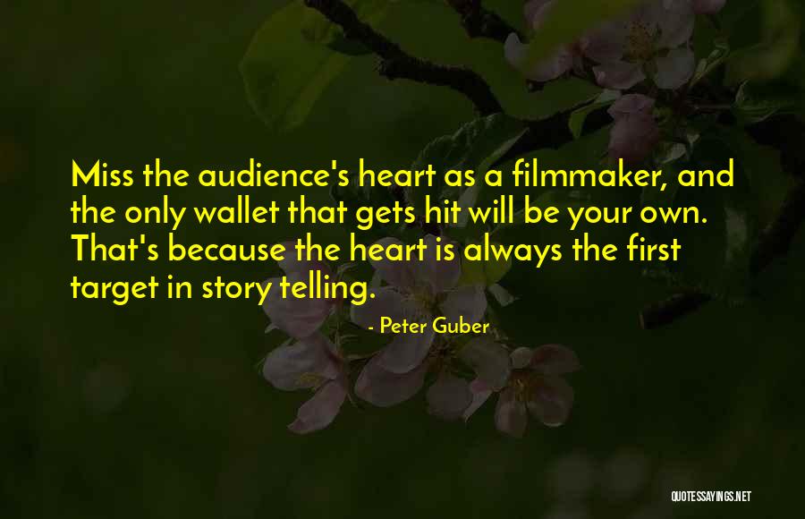 Telling Your Story Quotes By Peter Guber Telling Your Story Quotes By Peter Guber