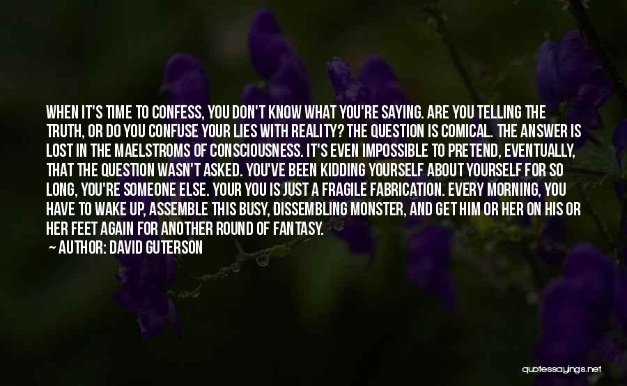 Telling Yourself Lies Quotes By David Guterson