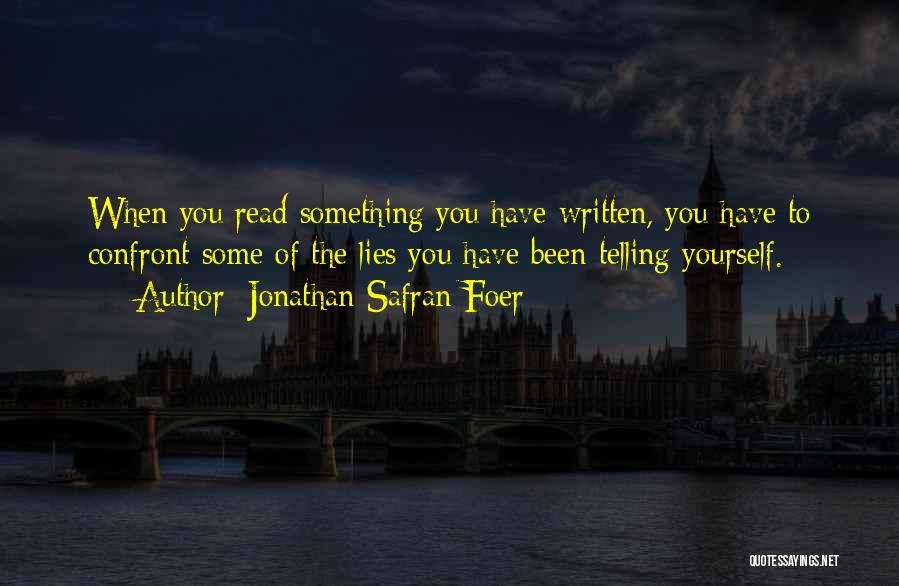 Telling Yourself Lies Quotes By Jonathan Safran Foer