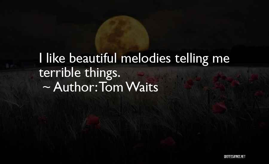 Telling Yourself You're Beautiful Quotes By Tom Waits