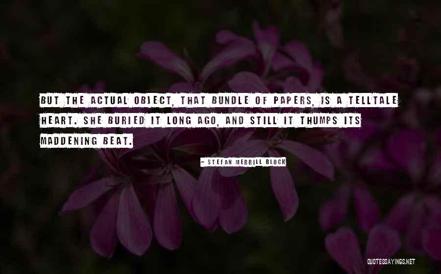 Telltale Quotes By Stefan Merrill Block Telltale Quotes By Stefan Merrill Block