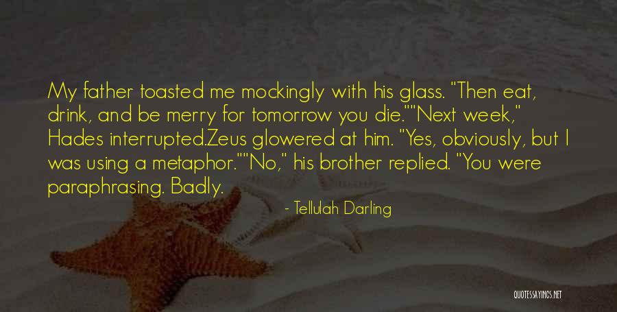 Tellulah Darling Quotes 2112433 Tellulah Darling Quotes 2112433