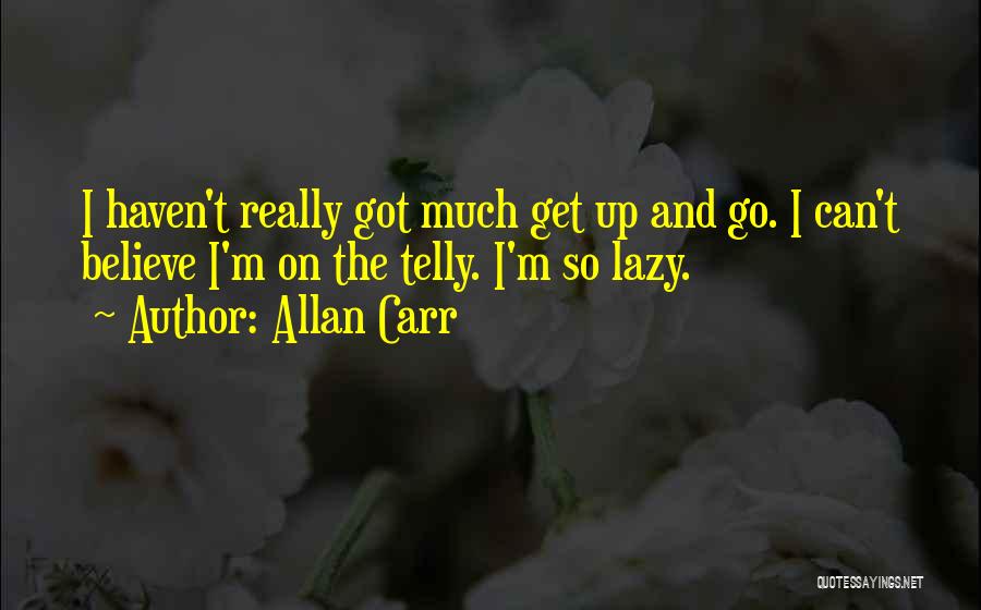 Telly Quotes By Allan Carr