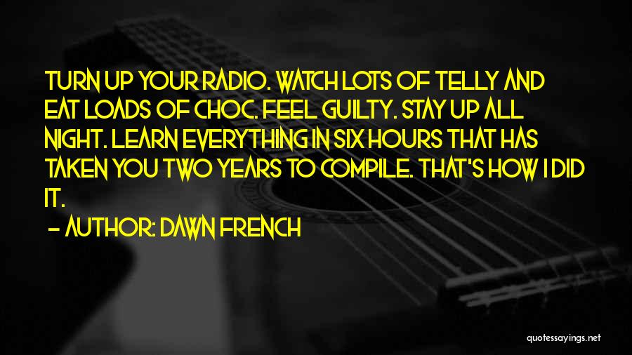 Telly Quotes By Dawn French