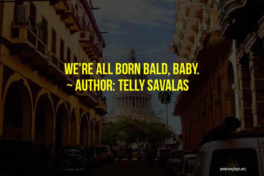 Telly Savalas Quotes 1129322