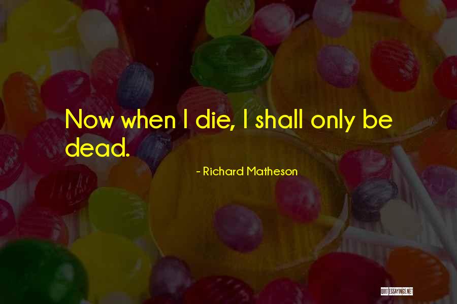 Telmont Shredded Quotes By Richard Matheson Telmont Shredded Quotes By Richard Matheson