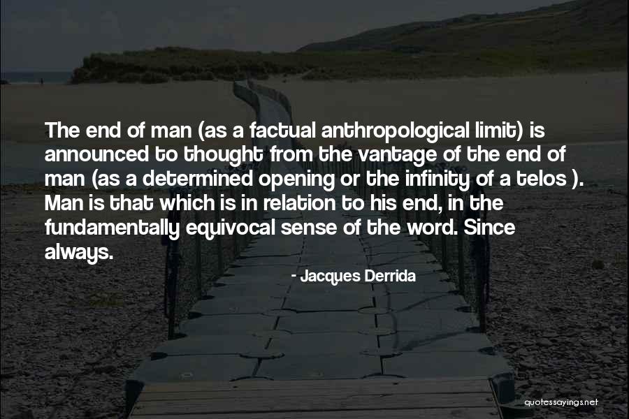 Telos Quotes By Jacques Derrida Telos Quotes By Jacques Derrida