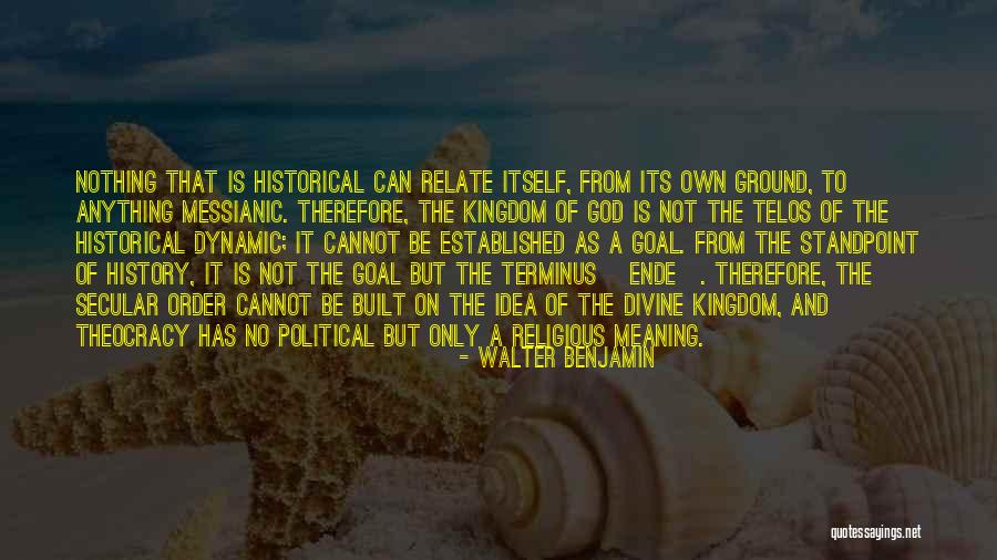 Telos Quotes By Walter Benjamin Telos Quotes By Walter Benjamin