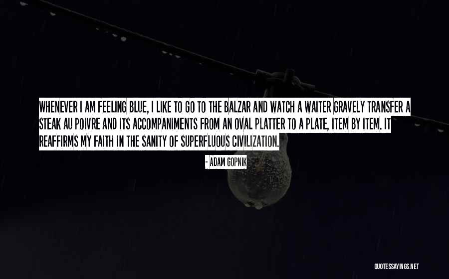 Telpas Practice Quotes By Adam Gopnik Telpas Practice Quotes By Adam Gopnik