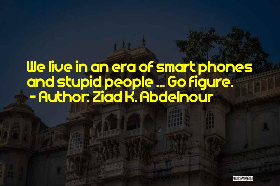 Telugu Adda Quotes By Ziad K. Abdelnour