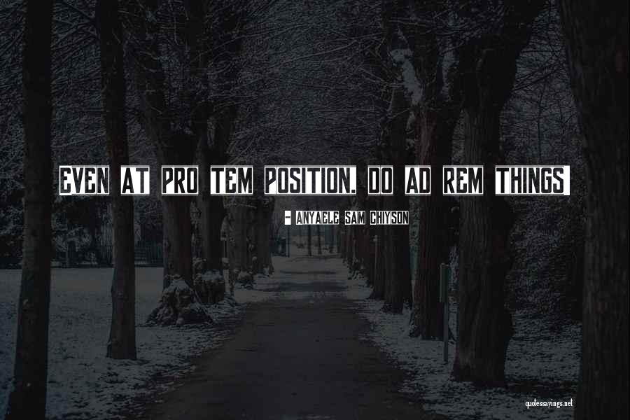 Tem Quotes By Anyaele Sam Chiyson