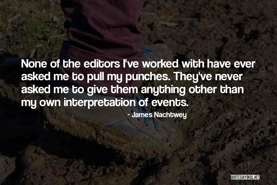 Temanku Selingkuhanku Quotes By James Nachtwey Temanku Selingkuhanku Quotes By James Nachtwey
