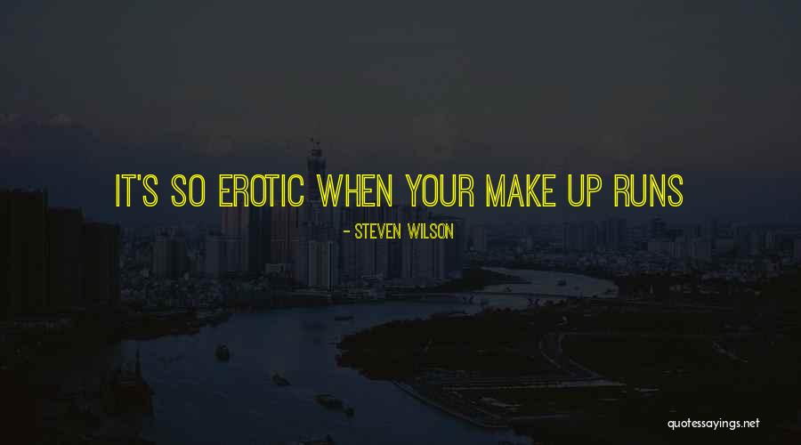 Temelia Casei Quotes By Steven Wilson Temelia Casei Quotes By Steven Wilson