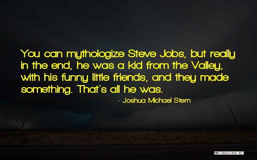 Temerlins Quotes By Joshua Michael Stern Temerlins Quotes By Joshua Michael Stern