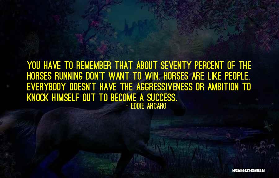 Temerosos De Jesus Quotes By Eddie Arcaro Temerosos De Jesus Quotes By Eddie Arcaro