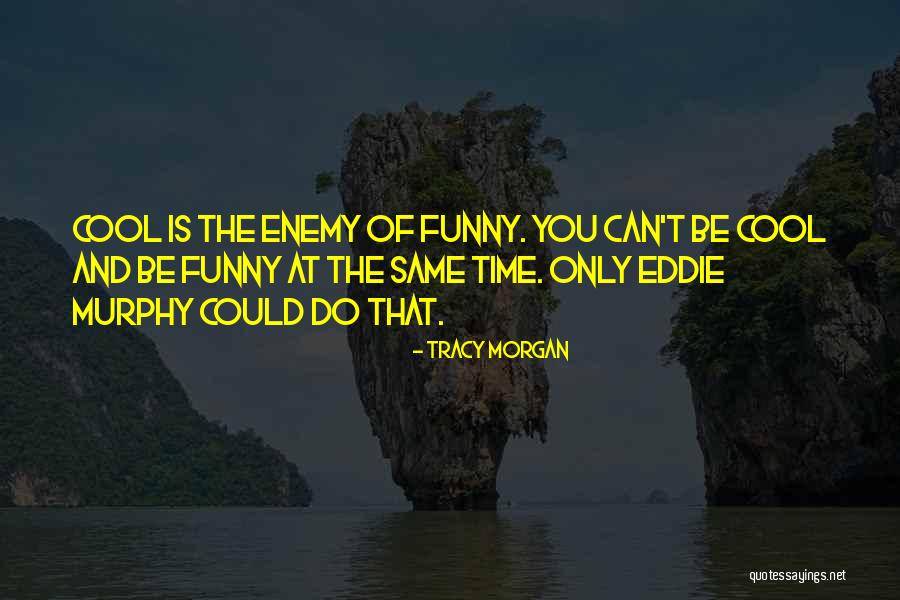 Temible Significado Quotes By Tracy Morgan Temible Significado Quotes By Tracy Morgan