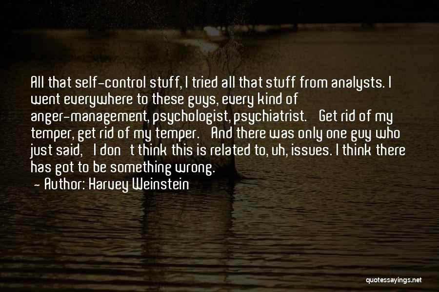 Temper And Anger Quotes By Harvey Weinstein