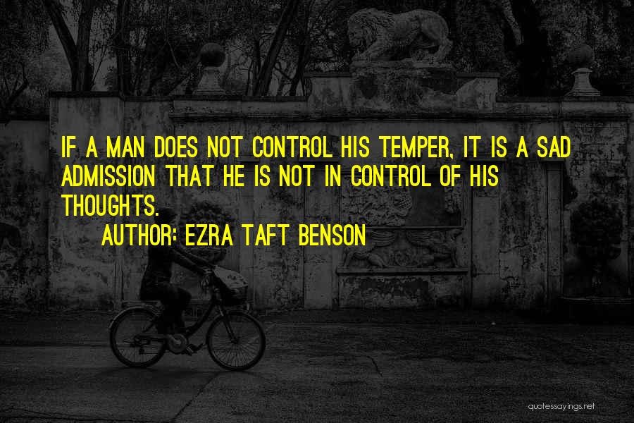 Temper Control Quotes By Ezra Taft Benson