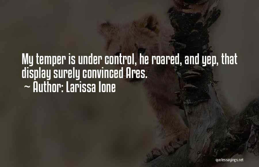 Temper Control Quotes By Larissa Ione