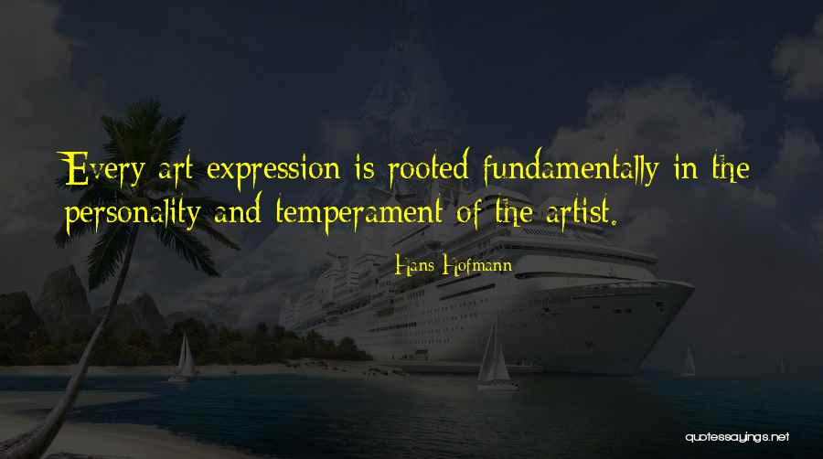 Temperament And Personality Quotes By Hans Hofmann Temperament And Personality Quotes By Hans Hofmann