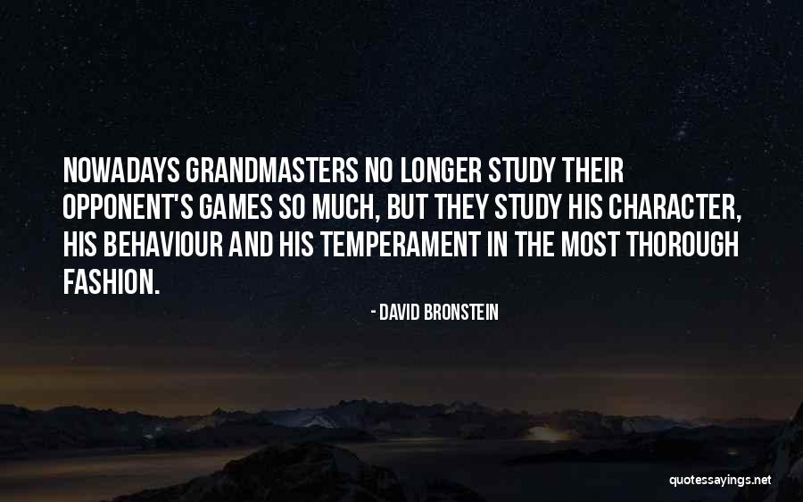 Temperament Quotes By David Bronstein Temperament Quotes By David Bronstein