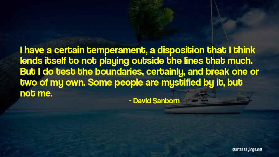 Temperament Quotes By David Sanborn Temperament Quotes By David Sanborn
