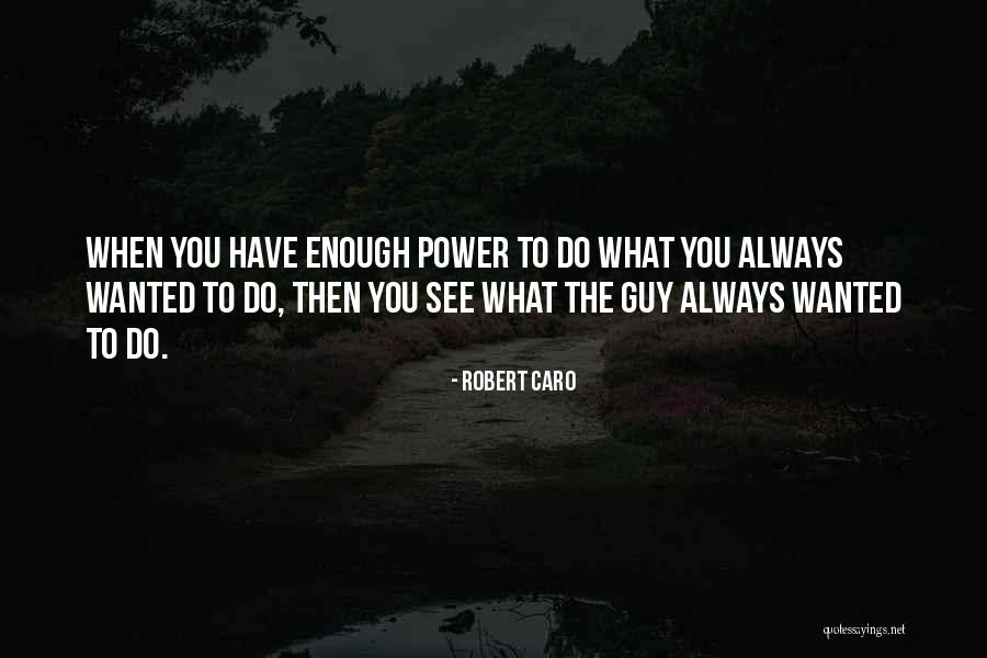 Temperamentos Rueda Quotes By Robert Caro Temperamentos Rueda Quotes By Robert Caro