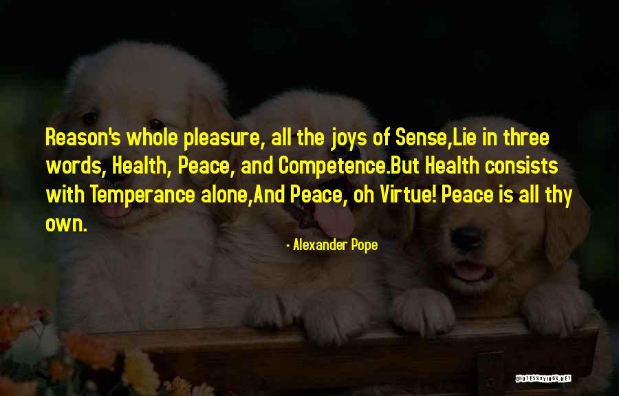 Temperance Quotes By Alexander Pope