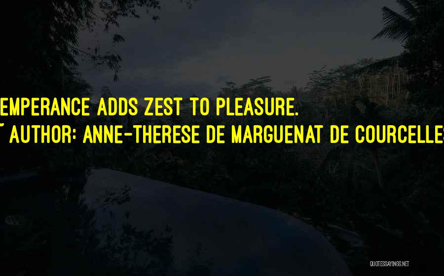Temperance Quotes By Anne-Therese De Marguenat De Courcelles