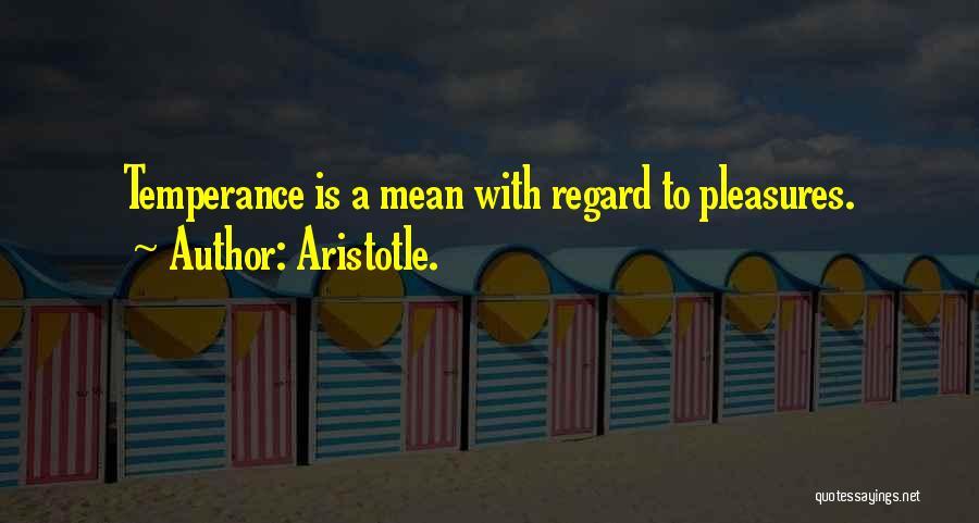 Temperance Quotes By Aristotle.