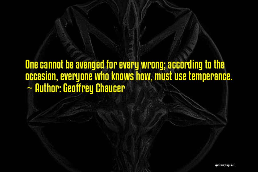Temperance Quotes By Geoffrey Chaucer