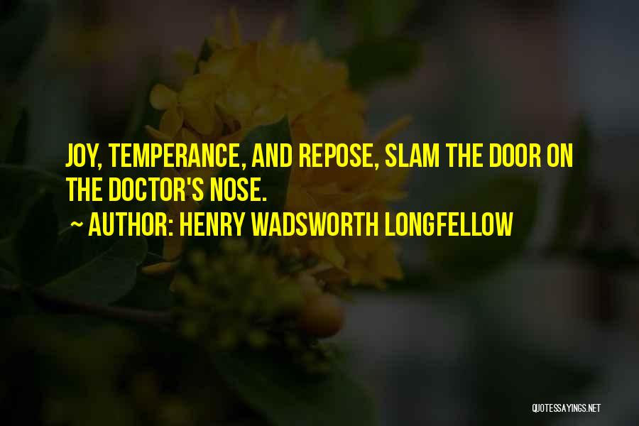 Temperance Quotes By Henry Wadsworth Longfellow