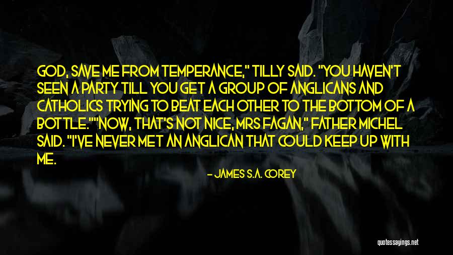 Temperance Quotes By James S.A. Corey Temperance Quotes By James S.A. Corey