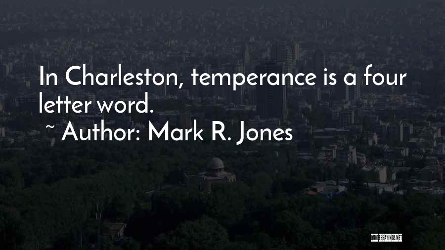 Temperance Quotes By Mark R. Jones