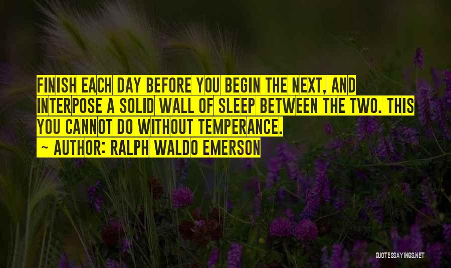 Temperance Quotes By Ralph Waldo Emerson