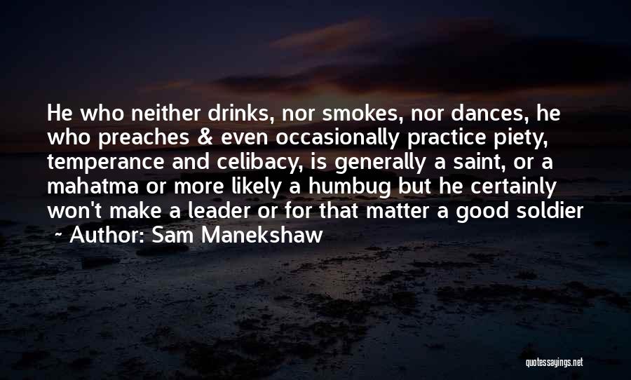 Temperance Quotes By Sam Manekshaw