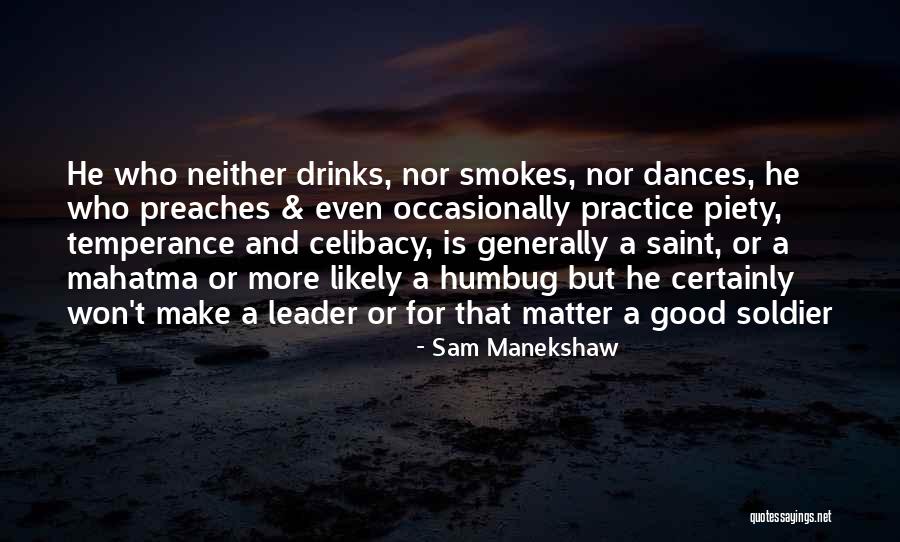 Temperance Quotes By Sam Manekshaw Temperance Quotes By Sam Manekshaw