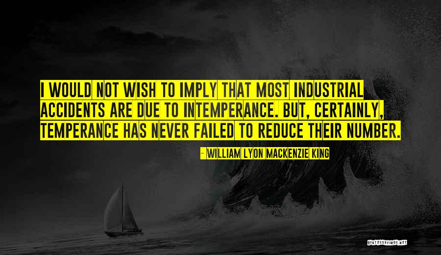 Temperance Quotes By William Lyon Mackenzie King