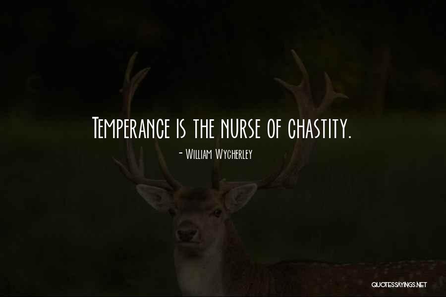 Temperance Quotes By William Wycherley